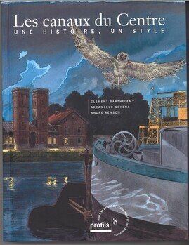 Les canaux du Centre. Une histoire, un style